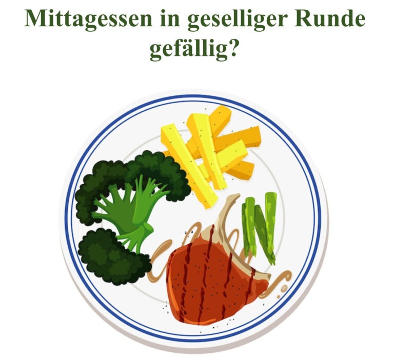 Mittagessen in geselliger Runde gefällig?