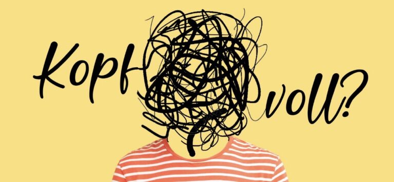 Kopf voll?